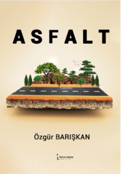 Asfalt - Özgür Barışkan | Yeni ve İkinci El Ucuz Kitabın Adresi