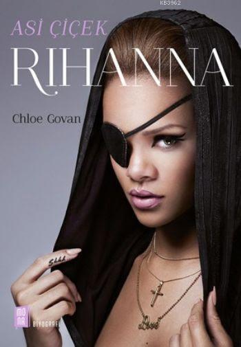 Asi Çiçek Rihanna - Chloe Govan | Yeni ve İkinci El Ucuz Kitabın Adres