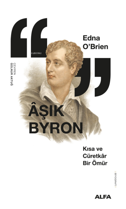 Âşık Byron;Kısa ve Cürretkâr Bir Ömür - Edna O'brien | Yeni ve İkinci 