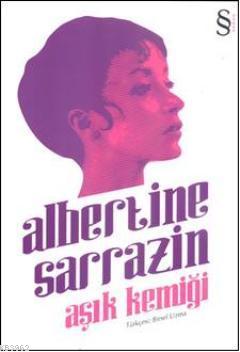 Aşık kemiği - Albertine Sarrazin | Yeni ve İkinci El Ucuz Kitabın Adre