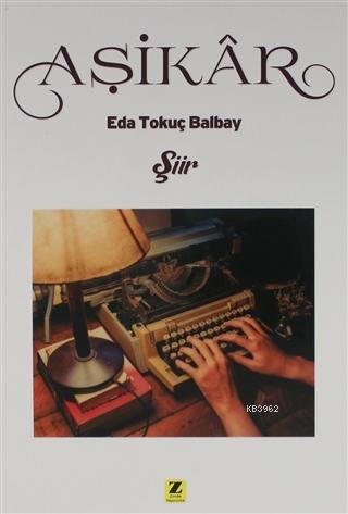 Aşikar - Eda Tokuç Balbay | Yeni ve İkinci El Ucuz Kitabın Adresi