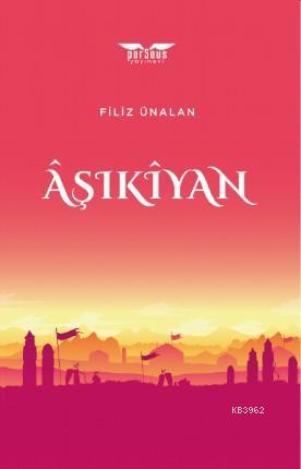 Âşıkîyan - Filiz Ünalan | Yeni ve İkinci El Ucuz Kitabın Adresi