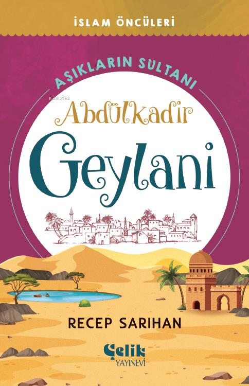 Aşıkların Sultanı Abdülkadir Geylani - Recep Sarıhan | Yeni ve İkinci 