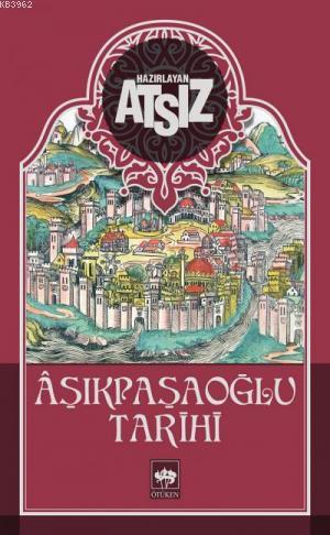 Aşıkpaşaoğlu Tarihi - Nihal Atsız | Yeni ve İkinci El Ucuz Kitabın Adr