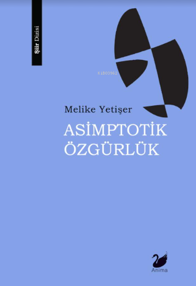 Asimptotik Özgürlük - Melike Yetişer | Yeni ve İkinci El Ucuz Kitabın 