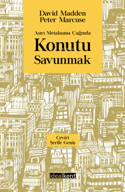 Aşırı Metalaşma Çağında Konutu Savunmak - Peter Marcuse | Yeni ve İkin