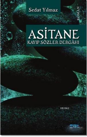 Asitane - Kayıp Sözler Dergahı - Sedat Yılmaz | Yeni ve İkinci El Ucuz