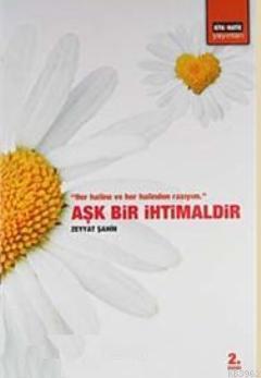 Aşk Bir İhtimaldir - Zeyyat Şahin | Yeni ve İkinci El Ucuz Kitabın Adr