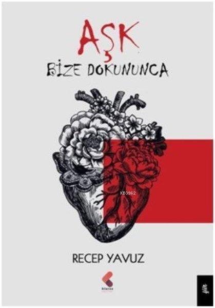 Aşk Bize Dokununca - Recep Yavuz | Yeni ve İkinci El Ucuz Kitabın Adre