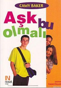 Aşk Bu Olmalı - Camy Baker | Yeni ve İkinci El Ucuz Kitabın Adresi