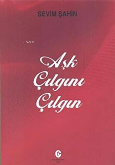 Aşk Çılgını Çılgın - Sevim Şahin | Yeni ve İkinci El Ucuz Kitabın Adre