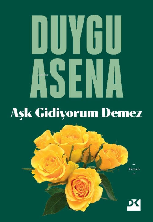 Aşk Gidiyorum Demez - Duygu Asena | Yeni ve İkinci El Ucuz Kitabın Adr