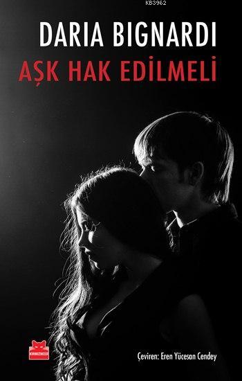 Aşk Hak Edilmeli - Daria Bignardi | Yeni ve İkinci El Ucuz Kitabın Adr