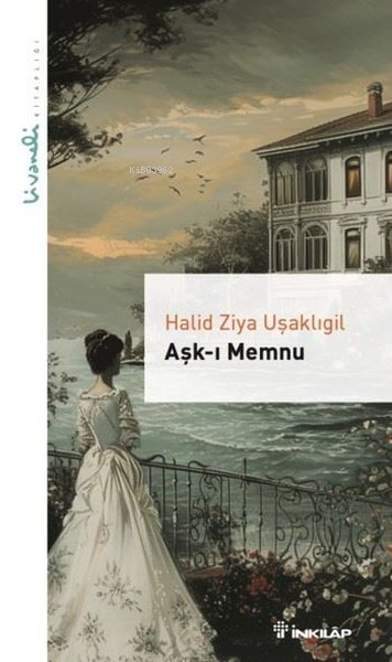 Aşk-ı Memnu - Livaneli Kitaplığı - Halid Ziya Uşaklıgil | Yeni ve İkin