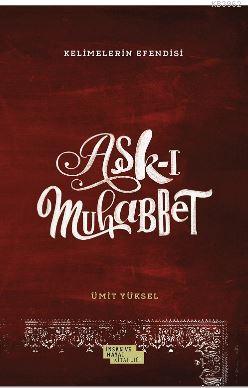 Aşk-ı Muhabbet - Ümit Yüksel | Yeni ve İkinci El Ucuz Kitabın Adresi