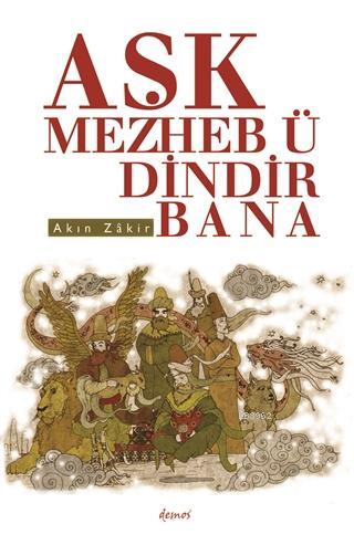 Aşk Mezheb-ü Dindir Bana - Akın Zakir | Yeni ve İkinci El Ucuz Kitabın