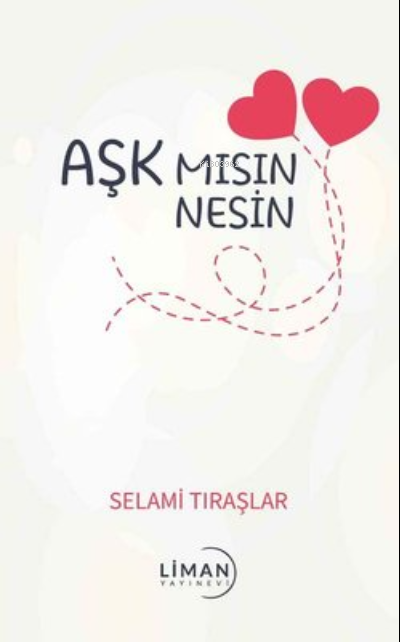 Aşk mısın Nesin - Selami Tıraşlar | Yeni ve İkinci El Ucuz Kitabın Adr