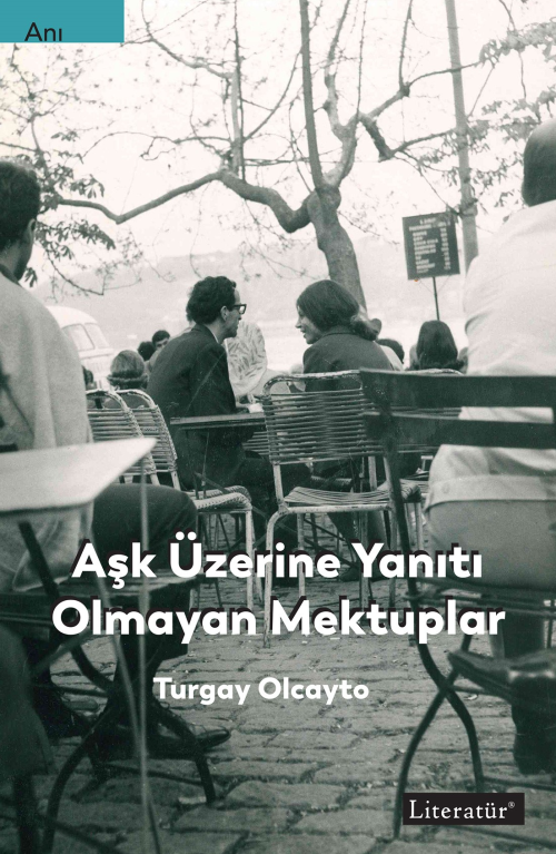 Aşk Üzerine Yanıtı Olmayan Mektuplar - Turgay Olcayto | Yeni ve İkinci