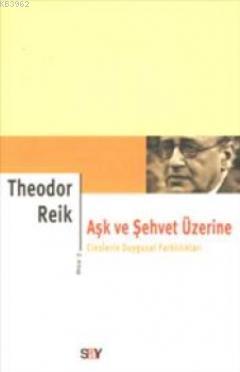 Aşk ve Şehvet Üzerine 2 - Theodor Reik | Yeni ve İkinci El Ucuz Kitabı