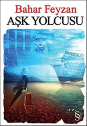 Aşk Yolcusu - Bahar Feyzan | Yeni ve İkinci El Ucuz Kitabın Adresi