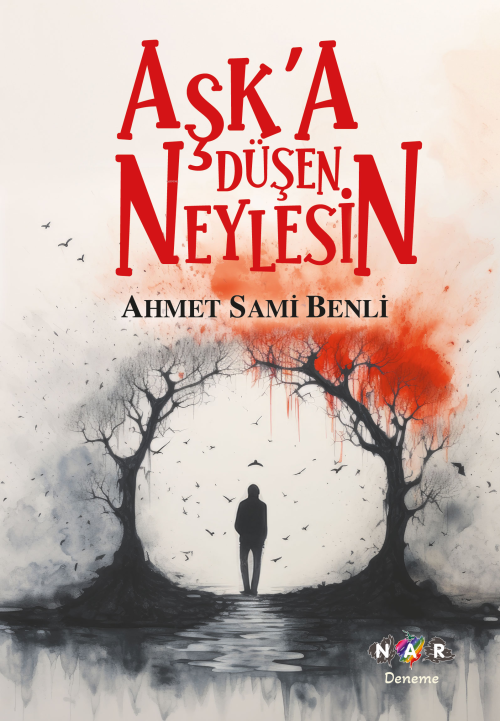 Aşk'a Düşen Neylesin - Ahmet Sami Benli | Yeni ve İkinci El Ucuz Kitab