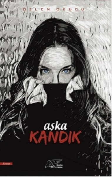 Aşka Kandık - Özlem Okucu | Yeni ve İkinci El Ucuz Kitabın Adresi