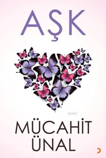 Aşk - Mücahit Ünal | Yeni ve İkinci El Ucuz Kitabın Adresi