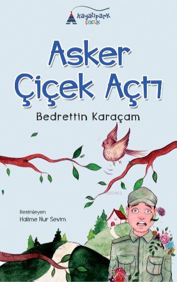 Asker Çiçek Açtı - Bedrettin Karaçam | Yeni ve İkinci El Ucuz Kitabın 