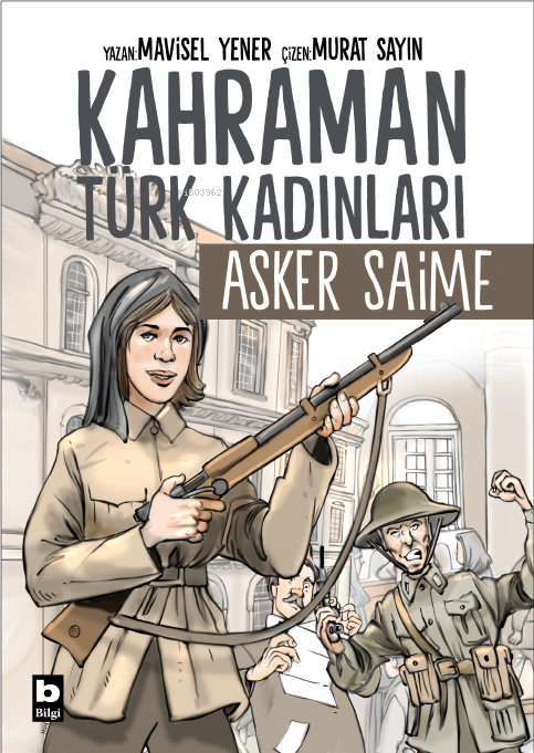 Asker Saime - Kahraman Türk Kadınları;Asker Saime - Mavisel Yener | Ye