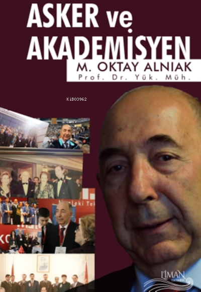 Asker ve Akademisyen - M. Oktay Alnıak | Yeni ve İkinci El Ucuz Kitabı