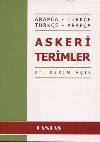 Askeri Terimler (Arapça- Türkçe / Türkçe- Arapça) - Kerim Açık | Yeni 