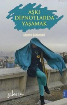 Aşkı Dipnotlarda Yaşamak - Mahsa Mohebali | Yeni ve İkinci El Ucuz Kit