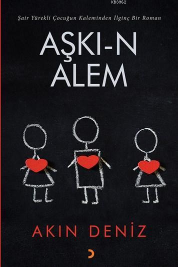 Aşkı-n Alem - Akın Deniz | Yeni ve İkinci El Ucuz Kitabın Adresi