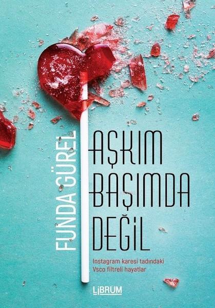 Aşkım Başımda Değil - Funda Gürel | Yeni ve İkinci El Ucuz Kitabın Adr