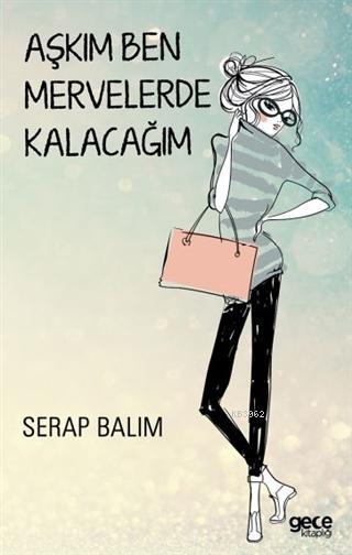 Aşkım Ben Mervelerde Kalacağım - Serap Balım | Yeni ve İkinci El Ucuz 