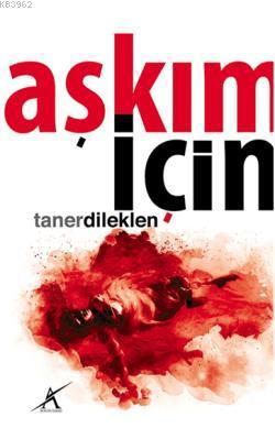 Aşkım İçin - Taner Dileklen | Yeni ve İkinci El Ucuz Kitabın Adresi