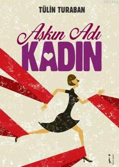 Aşkın Adı Kadın - Tülin Turaban | Yeni ve İkinci El Ucuz Kitabın Adres