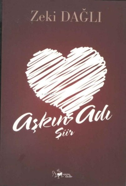 Aşkın Adı Şiir - Zeki Dağlı | Yeni ve İkinci El Ucuz Kitabın Adresi