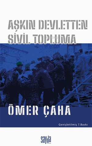 Aşkın Devletten Sivil Topluma - Ömer Çaha | Yeni ve İkinci El Ucuz Kit