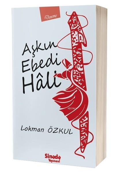 Aşkın Ebedi Hali - Lokman Özkul | Yeni ve İkinci El Ucuz Kitabın Adres