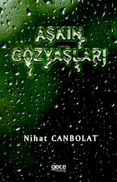 Aşkın Gözyaşları - Nihat Canbolat | Yeni ve İkinci El Ucuz Kitabın Adr