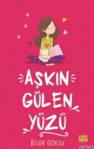 Aşkın Gülen Yüzü - Bilge Göksu | Yeni ve İkinci El Ucuz Kitabın Adresi