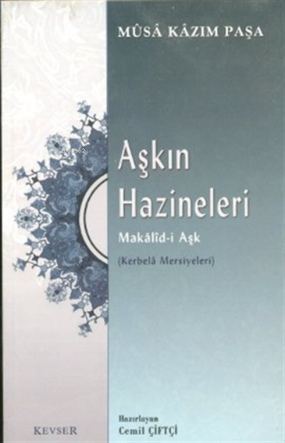 Aşkın Hazineleri Makalid-i Aşk - Musa Kazım Paşa- | Yeni ve İkinci El 