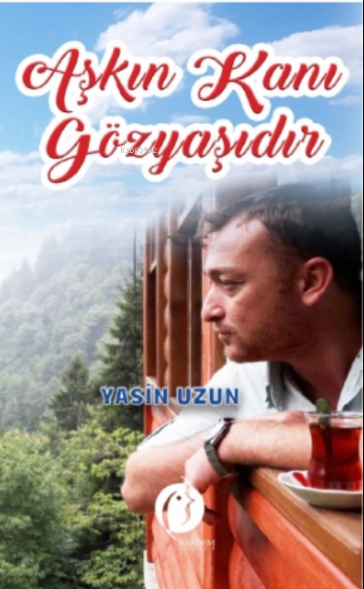 Aşkın Kanı Gözyaşıdır - Yasin Uzun | Yeni ve İkinci El Ucuz Kitabın Ad