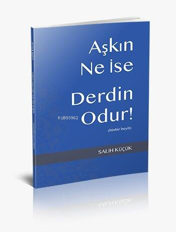 Aşkın Ne İse Derdin Odur - Salih Küçük | Yeni ve İkinci El Ucuz Kitabı