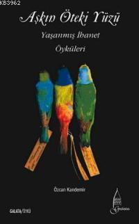 Aşkın Öteki Yüzü - Özcan Kandemir | Yeni ve İkinci El Ucuz Kitabın Adr