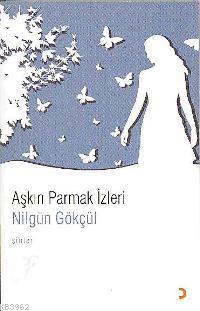 Aşkın Parmak İzleri - Nilgün Gökçül | Yeni ve İkinci El Ucuz Kitabın A