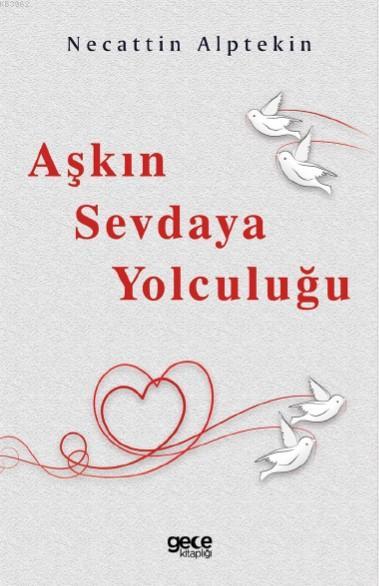 Aşkın Sevdaya Yolculuğu - Necattin Alptekin | Yeni ve İkinci El Ucuz K