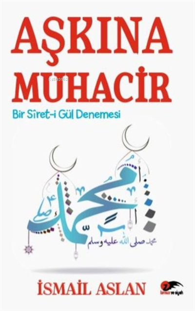 Aşkına Muhacir - İsmail Aslan | Yeni ve İkinci El Ucuz Kitabın Adresi