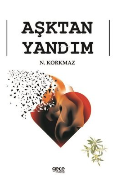 Aşktan Yandım - N. Korkmaz | Yeni ve İkinci El Ucuz Kitabın Adresi